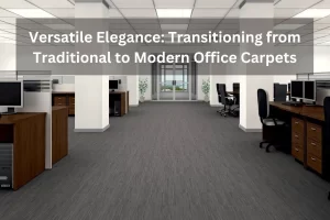 Read more about the article Versatile Elegance: Transitioning from Traditional to Modern Office Carpets
