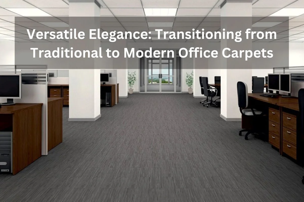You are currently viewing Versatile Elegance: Transitioning from Traditional to Modern Office Carpets