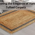 Exploring the Elegance of Hand-Tufted Carpets