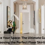 Elevate Your Space: The Ultimate Guide to Choosing the Perfect Floor Skirting